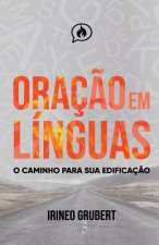 Oraç?o em Línguas: O Caminho Para Sua Edificaç?o