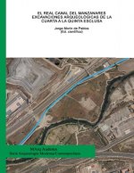 El Real Canal del Manzanares. Excavaciones arqueológicas de la Cuarta a la Quinta Esclusa