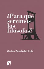 ¿PARA QUÈ SERVIMOS LOS FILÓSOFOS?