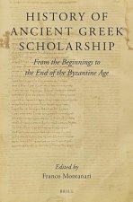 History of Ancient Greek Scholarship: From the Beginnings to the End of the Byzantine Age