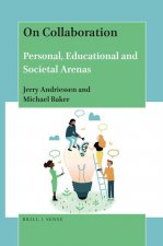 On Collaboration: Personal, Educational and Societal Arenas