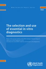 The Selection and Use of Essential in Vitro Diagnostics: Report of the Strategic Advisory Group on in Vitro Diagnostics, 2019
