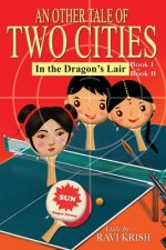 An Other Tale of Two Cities - In the Dragon's Lair: Book 1 and Book 2