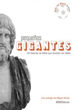 Peque?os Gigantes: 50 historias de fútbol que merecen ser leídas