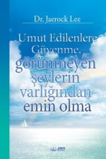 Umut Edilenlere Güvenme, görünmeyen ?eylerin varl???ndan emin olma(Turkish)