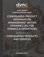 Configuring Product Information Management within Dynamics 365 for Finance & Operations: Module 2: Configuring Products & Services