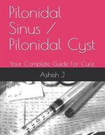 Pilonidal Sinus / Pilonidal Cyst: Your Complete Guide For Cure