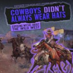 Cowboys Didn't Always Wear Hats: Exposing Myths about the Wild West