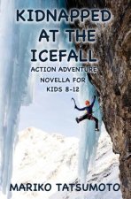 Kidnapped At The Icefall: Action Adventure Novella for Kids 8-12