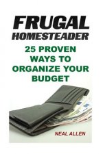 Frugal Homesteader: 25 Proven Ways To Organize Your Budget