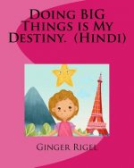 Doing BIG Things is My Destiny. (Hindi)
