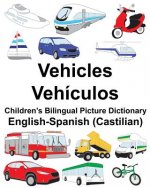 English-Spanish (Castilian) Vehicles/Vehículos Children's Bilingual Picture Dictionary