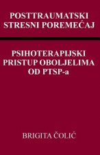 Posttraumatski Stresni Poremecaj: Psihoterapijski Pristup Oboljelima Od Ptsp-A