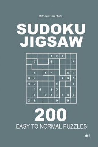 Sudoku Jigsaw - 200 Easy to Normal Puzzles 9x9 (Volume 1)