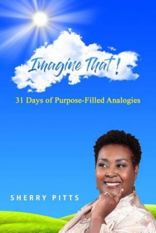 Imagine That!: 31 Days of Purpose Filled Analogies