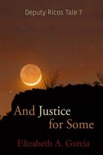 And Justice for Some: Deputy Ricos Tale 7
