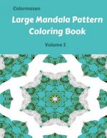 Large Mandala Pattern Coloring Book Volume 2