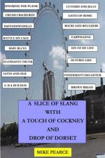 A slice of Slang with a touch of Cockney and drop of Dorset
