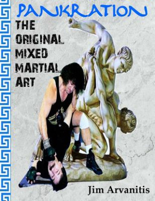Pankration: The Original Mixed Martial Art