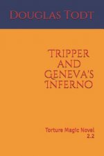 Tripper and Geneva's Inferno: Torture Magic Novel 2.2