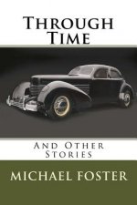 Through Time: And Other Stories