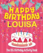 Happy Birthday Louisa - The Big Birthday Activity Book: (Personalized Children's Activity Book)