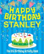 Happy Birthday Stanley - The Big Birthday Activity Book: (Personalized Children's Activity Book)