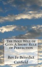 The Holy Will of God: A Short Rule of Perfection