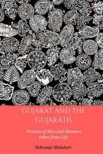 Gujarat and the Gujaratis: Pictures of Men and Manners taken from Life