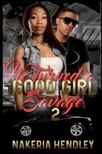 He turned a good girl savage 2
