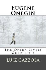 Eugene Onegin: The Opera Lively Guides # 3