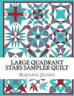Large Quadrant Stars: A foundation paper pieced sampler quilt