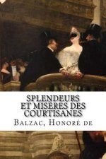 Splendeurs et mis?res des courtisanes