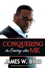 Conquering The Enemy Called Me