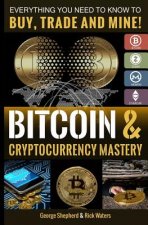 Bitcoin & Cryptocurrency Mastery: Everything You Need to Know...