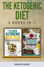 The Ketogenic Diet: 2 books in 1