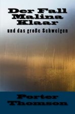 Der Fall Malina Klaar: und das große Schweigen