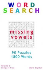 Word Search: Missing Vowels, 90 Puzzles, 1800 Words, Volume 2, Compact 5