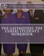 The Gatekeepers: The Ushers Student's Workbook