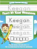 Keegan Letter Tracing for Kids Trace my Name Workbook: Tracing Books for Kids ages 3 - 5 Pre-K & Kindergarten Practice Workbook