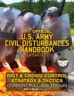 The Official US Army Civil Disturbances Handbook - Updated: Riot & Crowd Control Strategy & Tactics - Current, Full-Size Edition - Giant 8.5