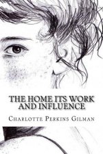 The home its work and influence
