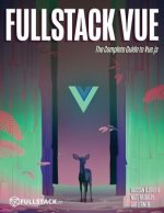 Fullstack Vue: The Complete Guide to Vue.Js
