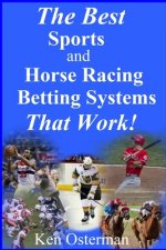 The Best Sports and Horse Racing Betting Systems That Work!