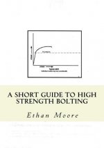 A Short Guide To High Strength Bolting