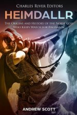 Heimdallr: The Origins and History of the Norse God Who Keeps Watch for Ragnarök
