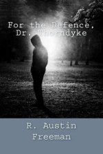 For the Defence, Dr. Thorndyke