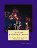 Let's Learn Countries in Chinese: A Chinese Character Learning and Coloring Book
