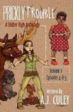 Prickly Trouble: Season 1, Episodes 4 & 5