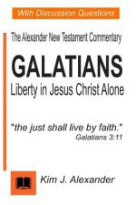 Galatians: Liberty in Jesus Christ Alone